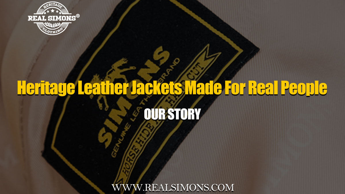 Real Simons Brand Story: Heritage Leather Jackets Made For Real People