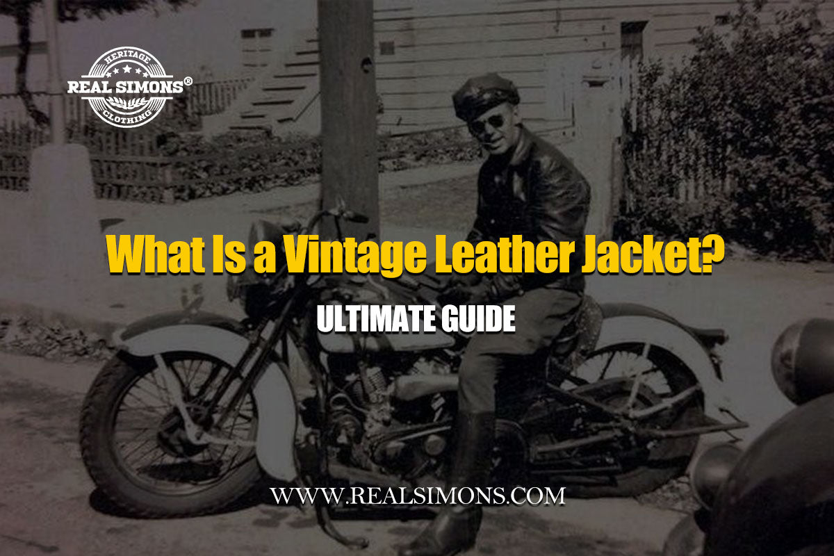 What Is a Vintage Leather Jacket? Complete Guide to Styles, History & Buying Tips