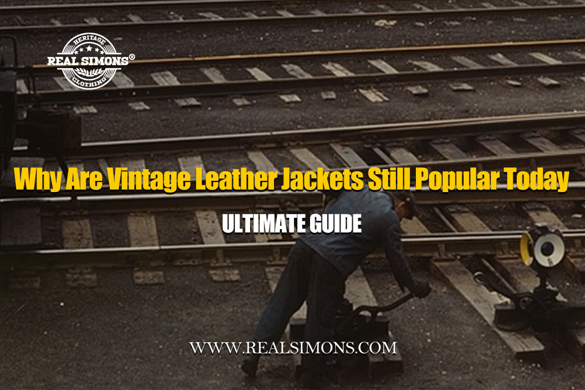 Why Are Vintage Leather Jackets Still Popular Today?